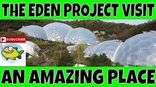 THE EDEN PROJECT CORNWALL