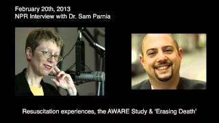 NPR Interview with Dr. Sam Parnia - February 20th 2013