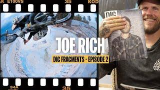 JOE RICH - DIG 'FRAGMENTS' - Episode 2