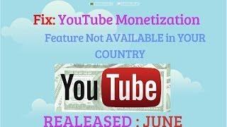 Fix YouTube Monetization feature Not Available in Your Country