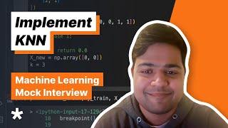 ML Coding Question -  KNN Algorithm (Full mock interview with Snapchat MLE)