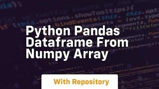 python pandas dataframe from numpy array