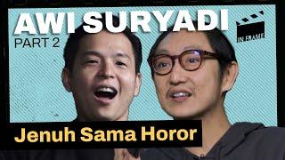 Awi Suryadi - Jenuh Sama Horor - IN-FRAME w/ Ernest Prakasa