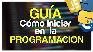 Cómo empezar en la PROGRAMACIÓN (Consejos, Sugerencias, Con cual lenguaje iniciar)