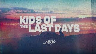 The Strike - Kids of the Last Days (Official Lyric Video)