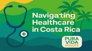 Pura Vida Voices: Costa Rica Healthcare Explained with Dr. Mariangel Mora