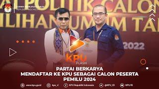 #KPUFlash Partai Beringin Karya (Berkarya) mendaftar sebagai Calon Peserta Pemilu 2024.