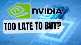 Is It Too Late to Buy NVIDIA Stock?