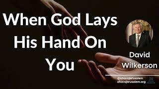 David Wilkerson - When God Lays His Hand On You | Must Hear