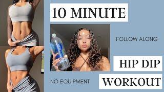 10 MINUTE HIP DIP WORKOUT | follow along | no equipment