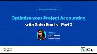 Optimize your Project Accounting with Zoho Books - Part 2