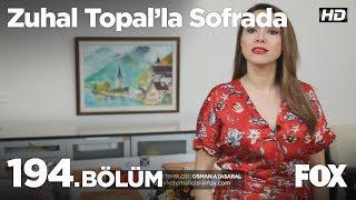 Zuhal Topal'la Sofrada 194. Bölüm