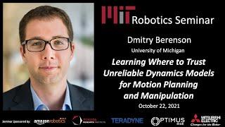 MIT Robotics - Dmitry Berenson - Learning Where to Trust Unreliable Dynamics Models