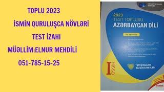 Toplu 2023 yenilənmiş.İsmin quruluşca növləri.Elnur Mehdili 051 785 15 25