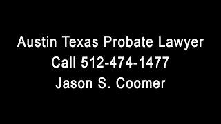 Austin Texas Probate Lawyer - Jason S. Coomer