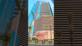 Business bay crossing dubai | dubai skyscrapers view | downtown Dubai #explorer #travel #visitdubai