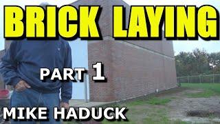 BRICK LAYING (Part 1)  Mike Haduck