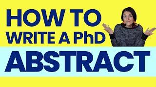 How to write an abstract for your PhD thesis | What to include, how to structure it, and examples!