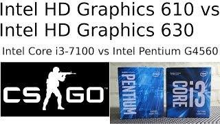 Intel HD Graphics 610 vs Intel HD Graphics 630 --  Pentium G4560 vs i3-7100 -- Counter strike CSGO