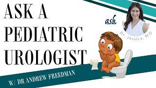 Ask a Pediatric Urologist! w/ Dr Andrew Freedman - Ask Dr Jessica