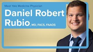 Meet Yale Medicine Spine Surgeon Daniel Robert Rubio, MD, FACS, FAAOS