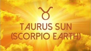 Sun in Taurus, Sun in 2nd House, Earth in Scorpio, Earth in 8th House