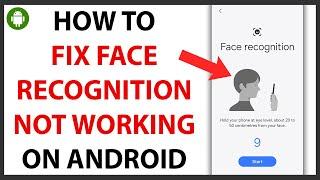 How to Fix Face Recognition Not Working on Android [QUICK GUIDE]