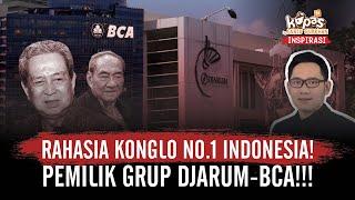 Pantesan!! Ini Rahasia Konglo No. 1 Indonesia, Boss Grup Djarum-BCA!!