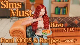 MUST HAVE NEW SIMS 4 FOOD MODS & RECIPES FOR 2025!