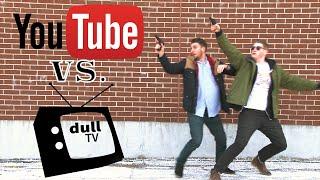 YouTube VS DullTV