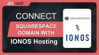 How to Connect Squarespace Domain to IONOS: Step-by-Step Guide (2024)