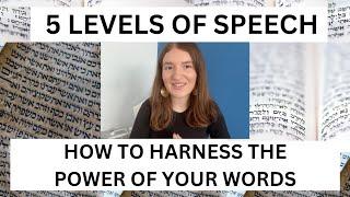 5 LEVELS OF SPEECH | HARNESS THE POWER OF YOUR WORDS PART 1