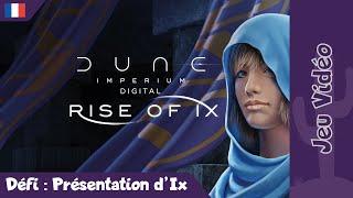 [JV] Dune Imperium, Rise of Ix - Défi : Présentation d'Ix