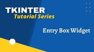 Tkinter Entry Box Widget Tutorial - Taking Input from User