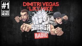 Dimitri Vegas & Like Mike - Smash The House Radio ep. 1