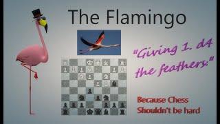 The Flamingo; An EZ Lifestyle against 1. d4