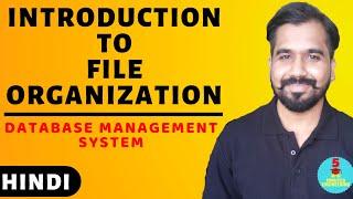 Introduction To File Organization Explained in Hindi l Database Management System Course