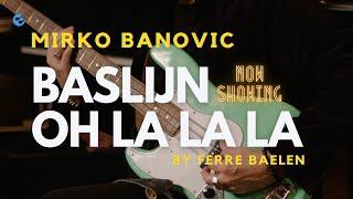 Mirko Banovic - Baslijn Oh La La La - Bassed in Belgium Wouter Berlaen