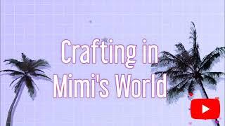 Crafting in Mimi's World New Channel Trailer March 2021