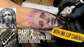 PORTRAIT MASTERCLASS TATTOO TUTORIAL (PART 2)(WITH REFERENCE PICTURE & INK CUP CAMERA)