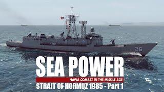 Strait of Hormuz 1985 || Sea Power Gameplay - Part 1