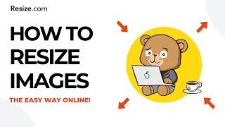 How To Resize Images Online the Easy Way with Resize.com (2024)