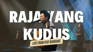 Raja Yang Kudus [LIVE from IFGF Bandung] - Billy Simpson feat. IFGF Praise Bandung