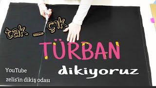 TÜRBAN dikimi..tak çık Türban dikimi..كيفية خياطة العمامة .عمامه آسان