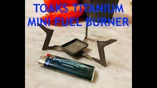 Toaks Titanium Mini Fuel Burner Review