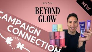 Campaign Connection C21: NEW Beyond Glow Launches