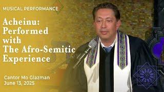 Acheinu performed with The Afro-Semitic Experience | Cantor Mo Glazman | June 13, 2025