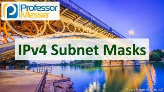 IPv4 Subnet Masks - CompTIA Network+ N10-009 - 1.7