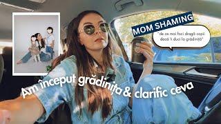 VLOG Primele zile de grădiniță & comentarii răutăcioase | Mom Shaming | Adaptarea la grădiniță