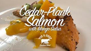 Cedar-Plank Salmon with Mango Salsa - Smoked on a Wood Pellet Grill